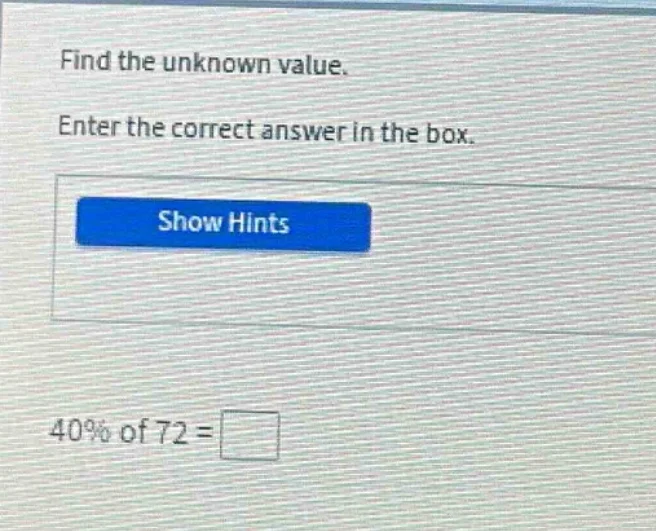 find the unknown value. enter the correct answer in the box. show hints…