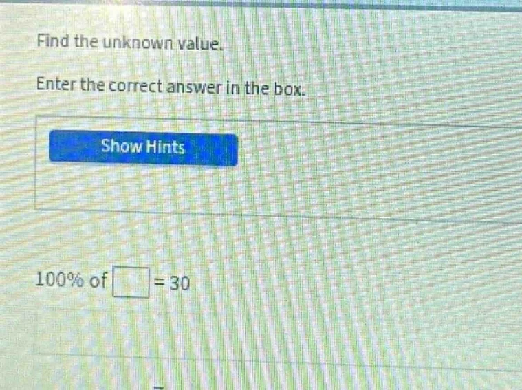 find the unknown value. enter the correct answer in the box. show hints…
