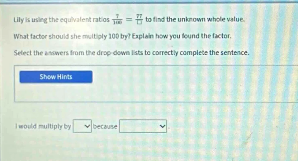 lily is using the equivalent ratios \\(\\frac{7}{100} = \\frac{77}{\\sq…