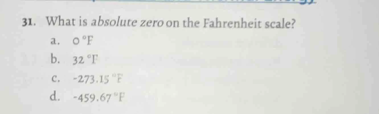 31. what is absolute zero on the fahrenheit scale? a. $0\\ ^{circ}\\tex…