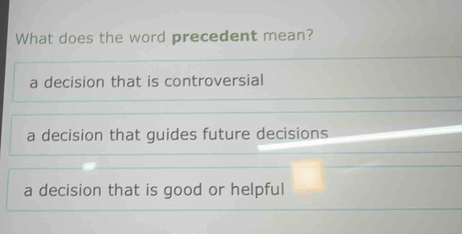 what does the word precedent mean? a decision that is controversial a d…