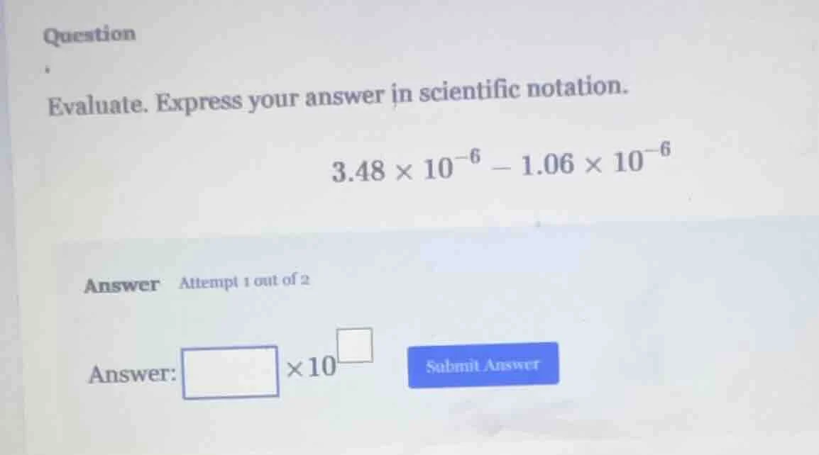 question evaluate. express your answer in scientific notation. $3.48 \\…
