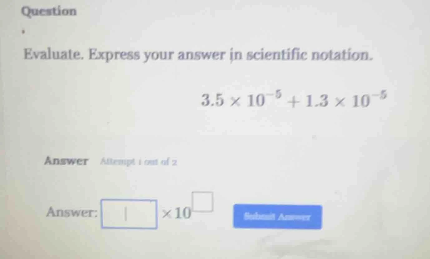 question evaluate. express your answer in scientific notation. $3.5 \\t…