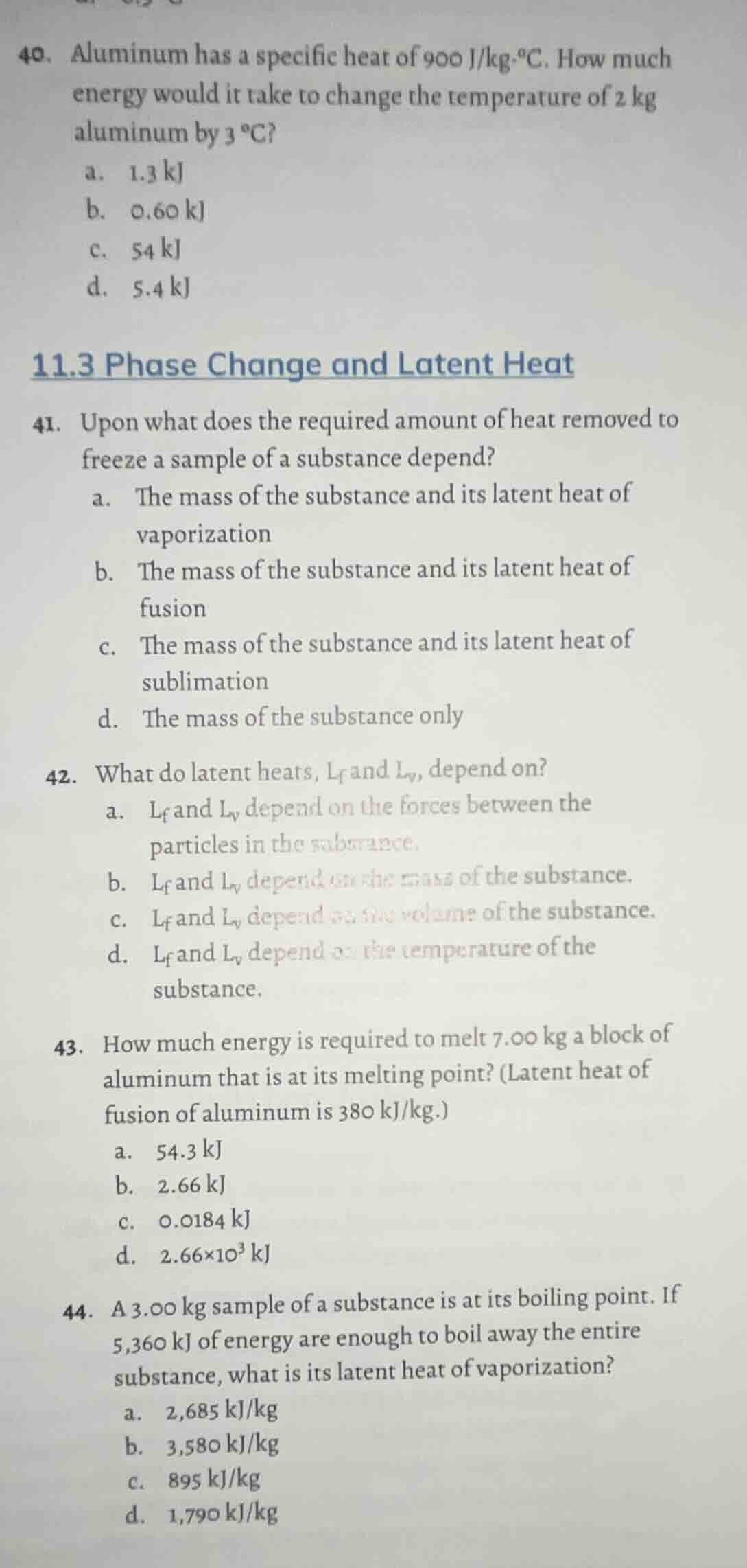 40. aluminum has a specific heat of 900 j/kg·°c. how much energy would …