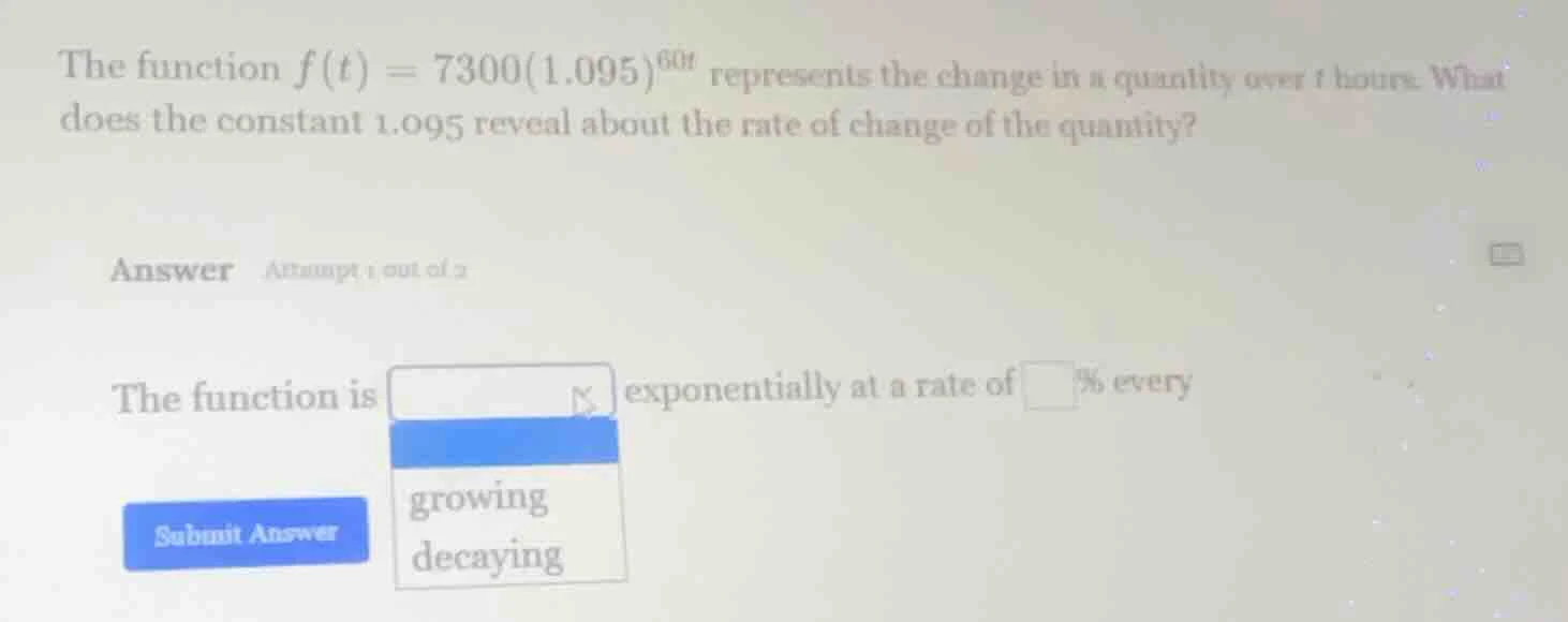 the function $f(t) = 7300(1.095)^{60t}$ represents the change in a quan…