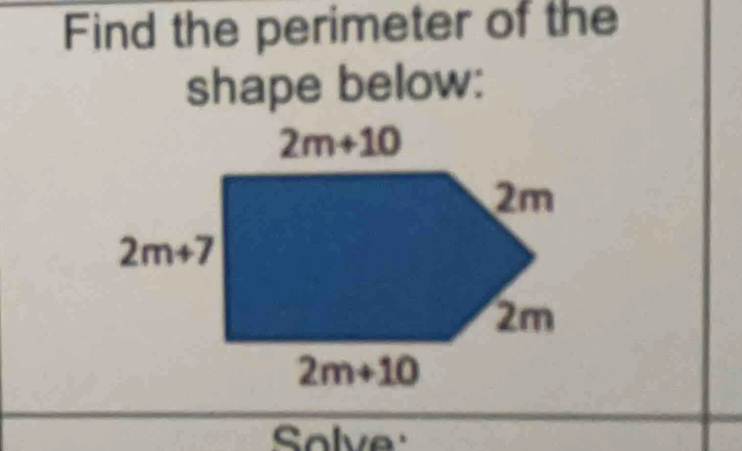 find the perimeter of the shape below: 2m+10 2m 2m+7 2m 2m+10 solve