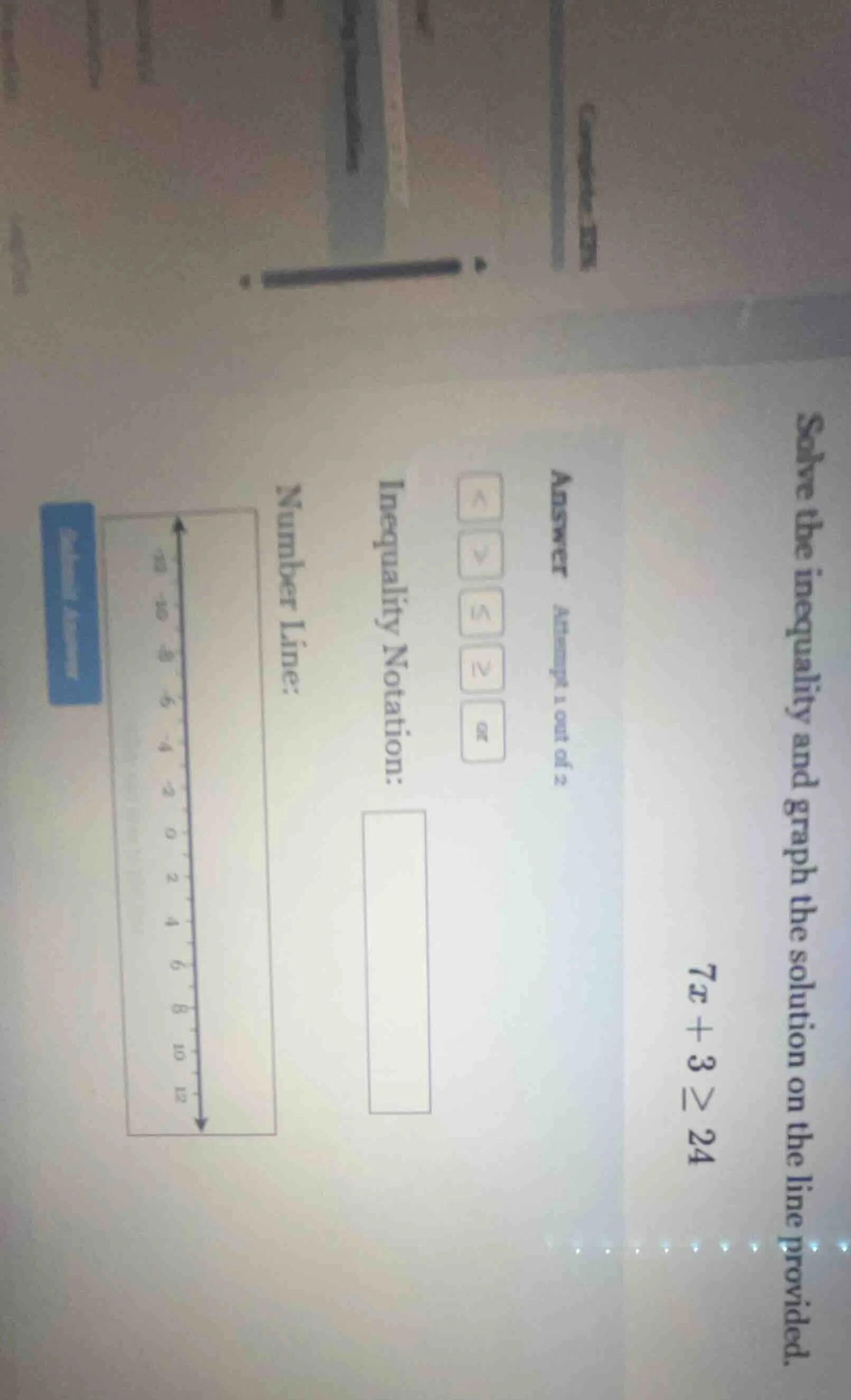 solve the inequality and graph the solution on the line provided. 7x + …