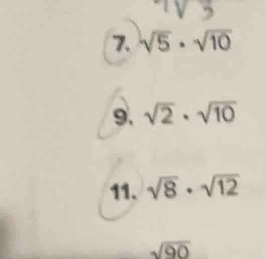7. \\(sqrt{5} cdot sqrt{10}\\) 9. \\(sqrt{2} cdot sqrt{10}\\) 11. \\(sq…