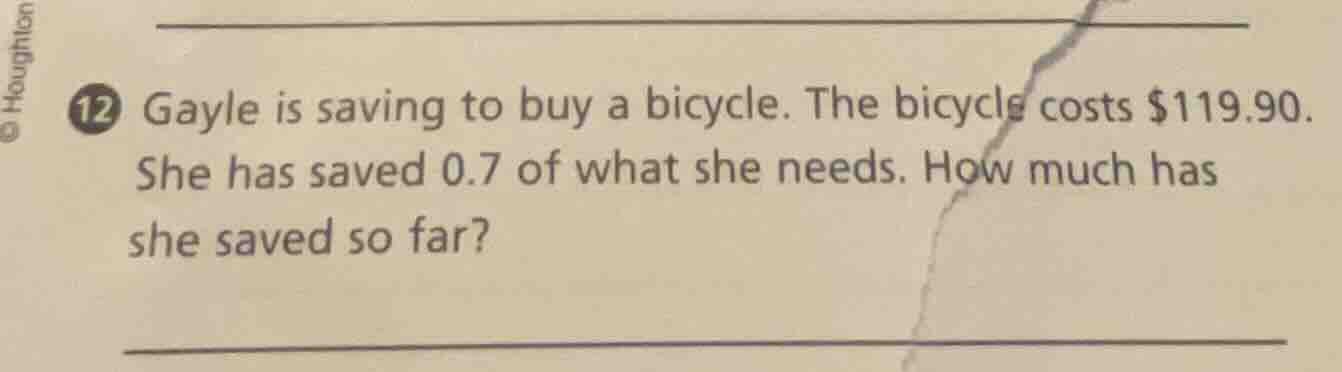 12 gayle is saving to buy a bicycle. the bicycle costs $119.90. she has…