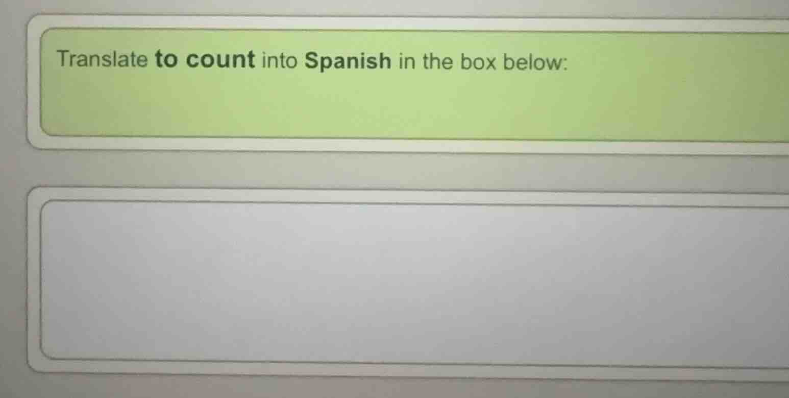 translate to count into spanish in the box below: