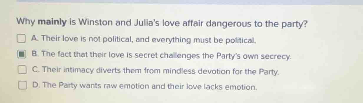why mainly is winston and julias love affair dangerous to the party? a.…