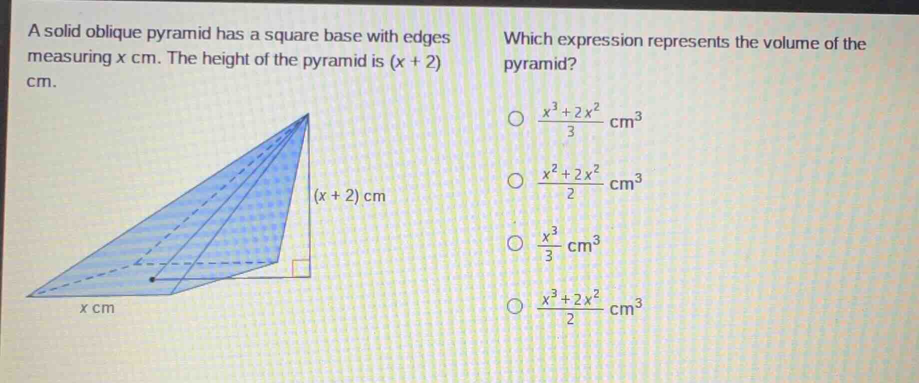 a solid oblique pyramid has a square base with edges measuring x cm. th…