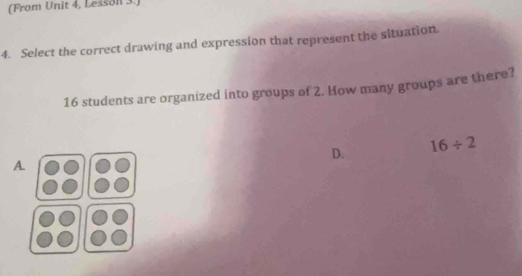 (from unit 4, lesson 3.) 4. select the correct drawing and expression t…