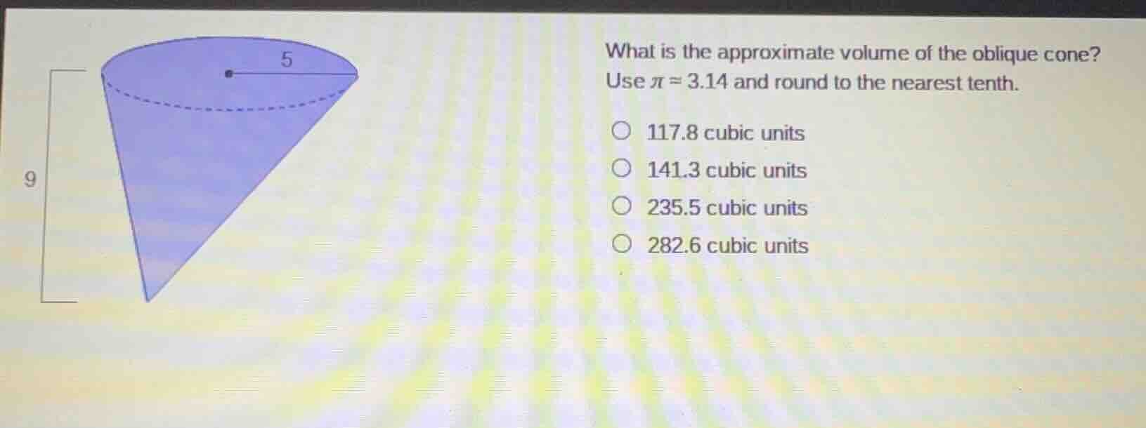 what is the approximate volume of the oblique cone? use $\\pi \\approx …