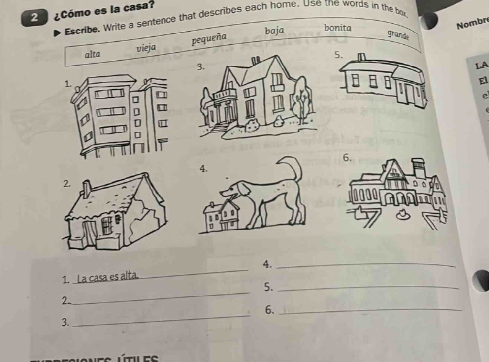 2 ¿cómo es la casa? escribe. write a sentence that describes each home.…