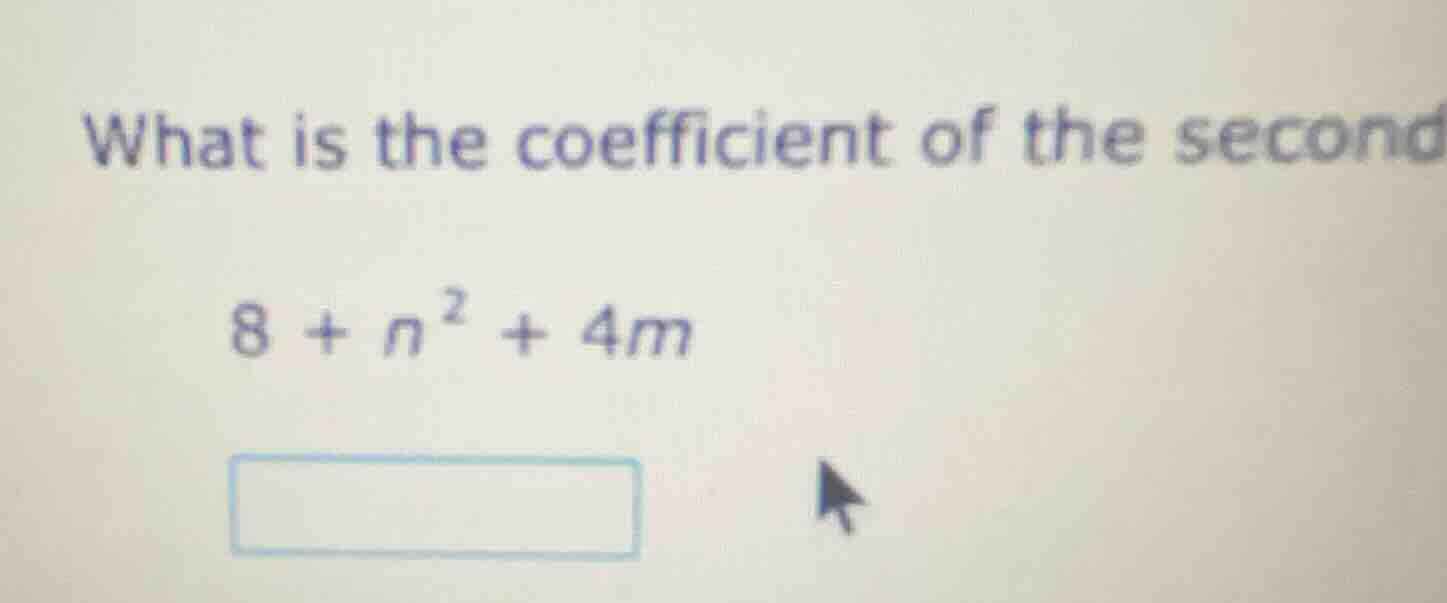 what is the coefficient of the second 8 + n² + 4m