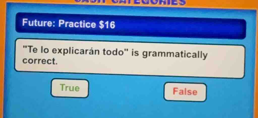future: practice $16 \te lo explicarán todo\ is grammatically correct. …