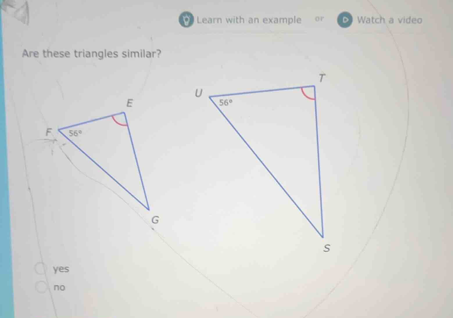are these triangles similar? f e g triangle with angle at f 56°, angle …