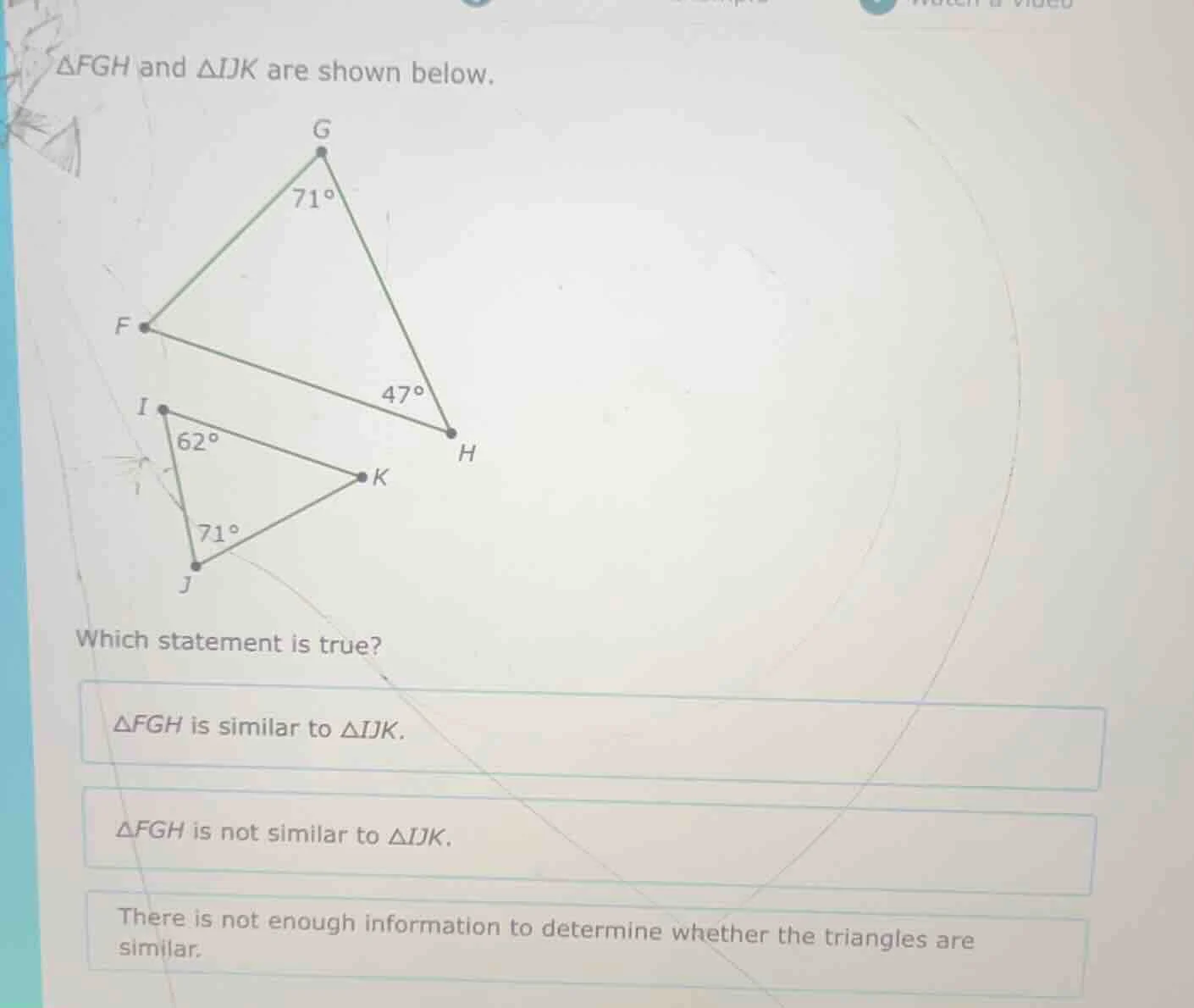 △fgh and △ijk are shown below. which statement is true? △fgh is similar…
