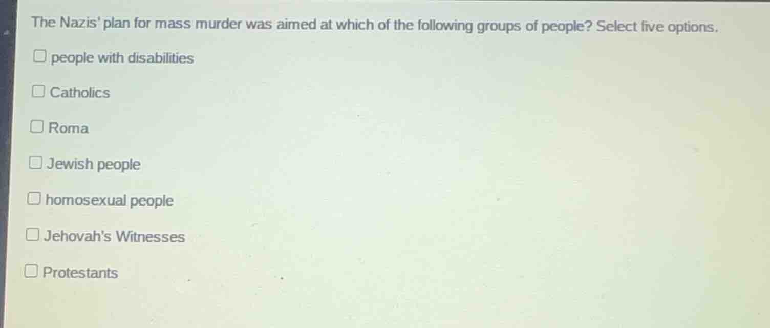 the nazis plan for mass murder was aimed at which of the following grou…