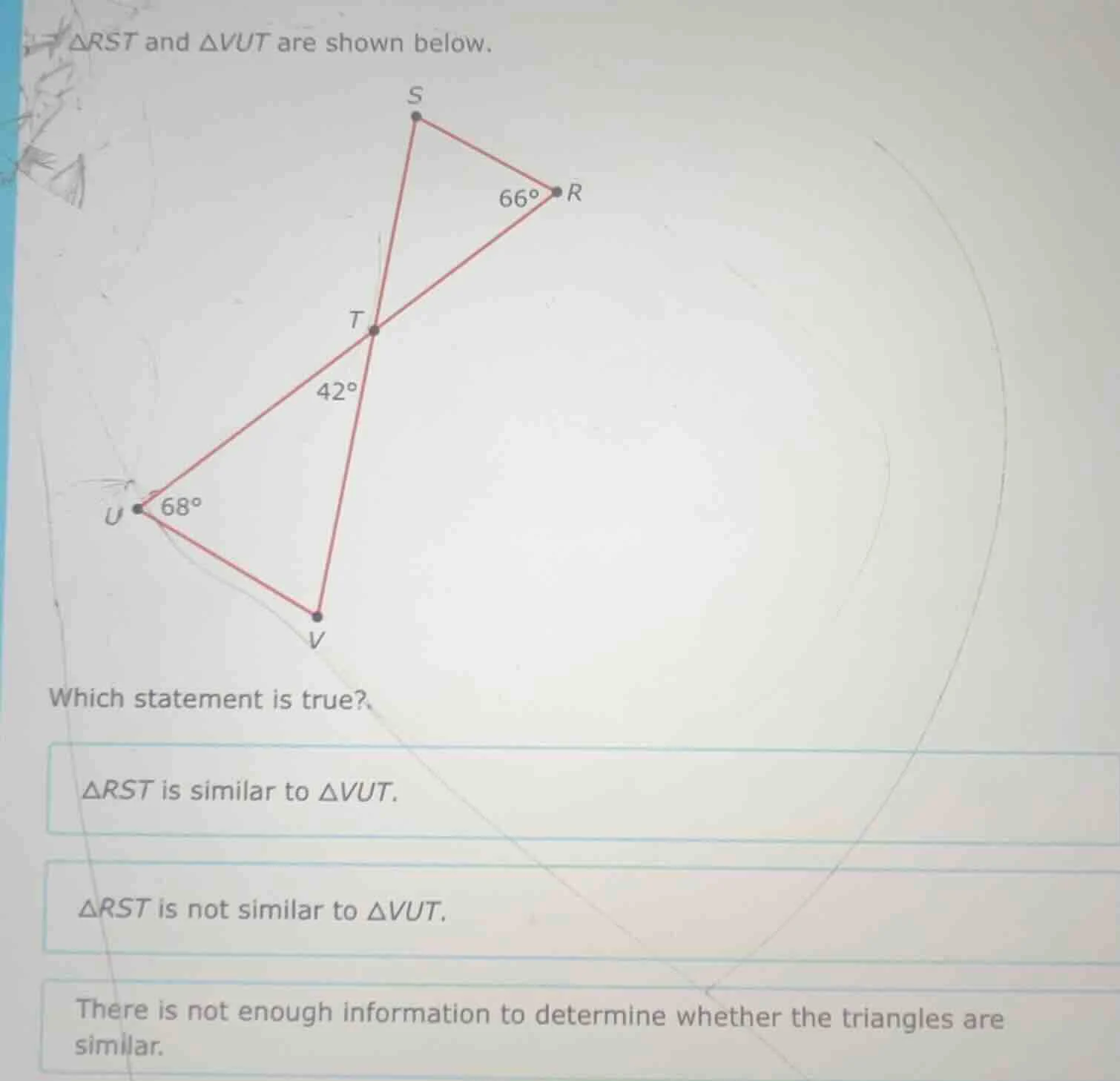 △rst and △vut are shown below. which statement is true? △rst is similar…