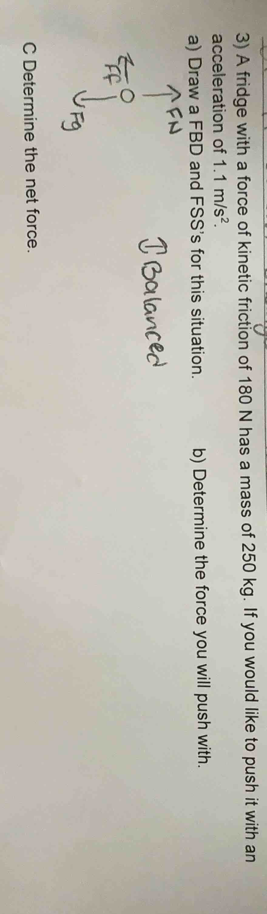 3) a fridge with a force of kinetic friction of 180 n has a mass of 250…