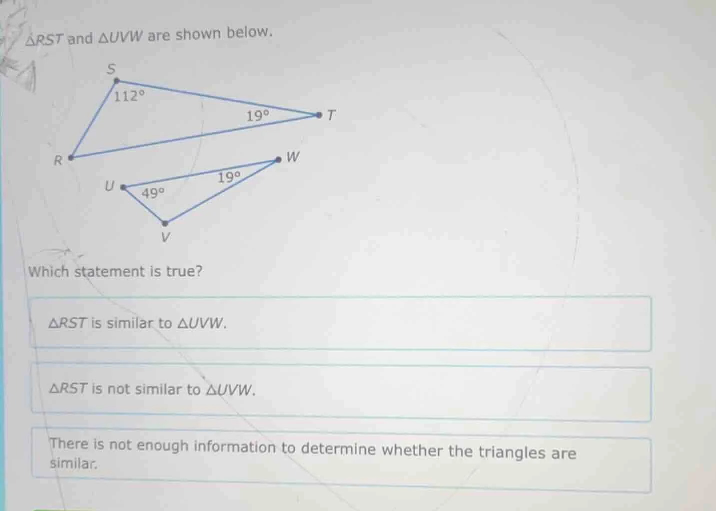△rst and △uvw are shown below. which statement is true? △rst is similar…