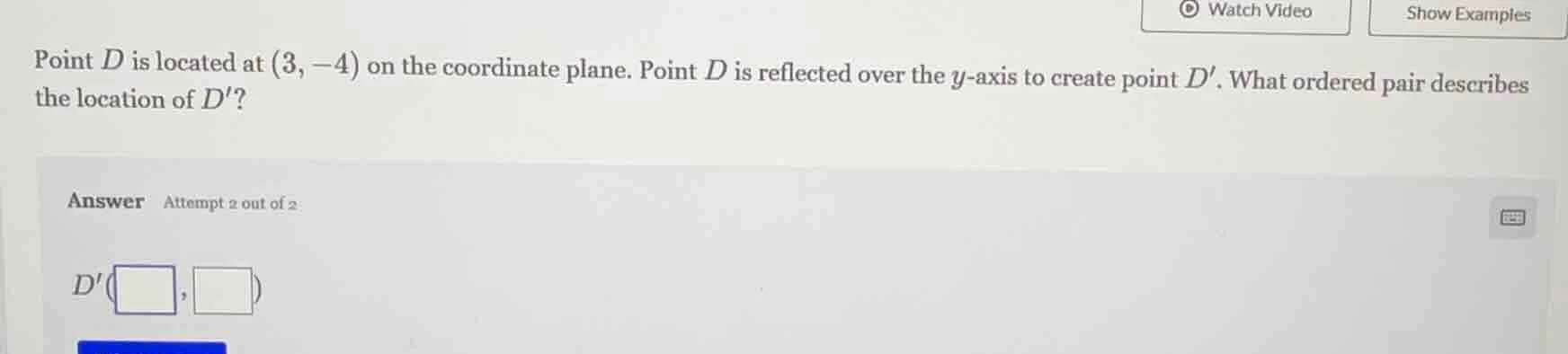 point d is located at (3, -4) on the coordinate plane. point d is refle…