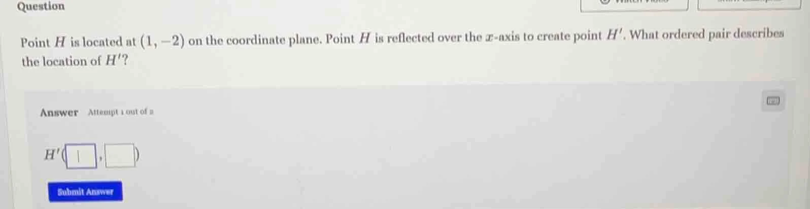 question point h is located at (1, -2) on the coordinate plane. point h…