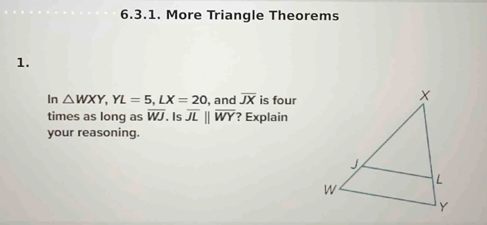 6.3.1. more triangle theorems 1. in △wxy, ( yl = 5 ), ( lx = 20 ), and …