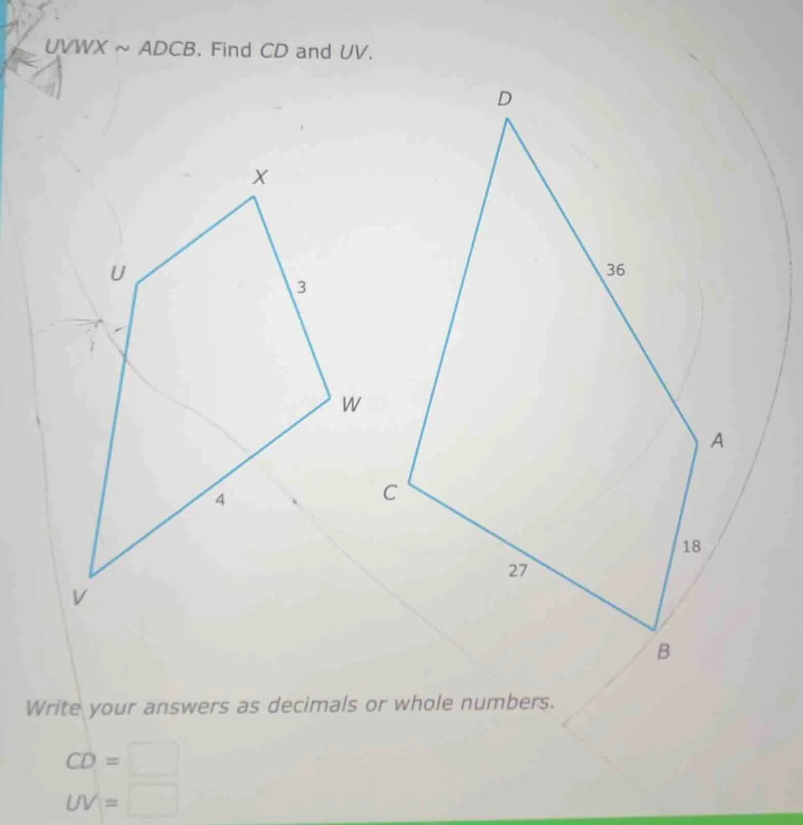 uvwx ~ adcb. find cd and uv. write your answers as decimals or whole nu…