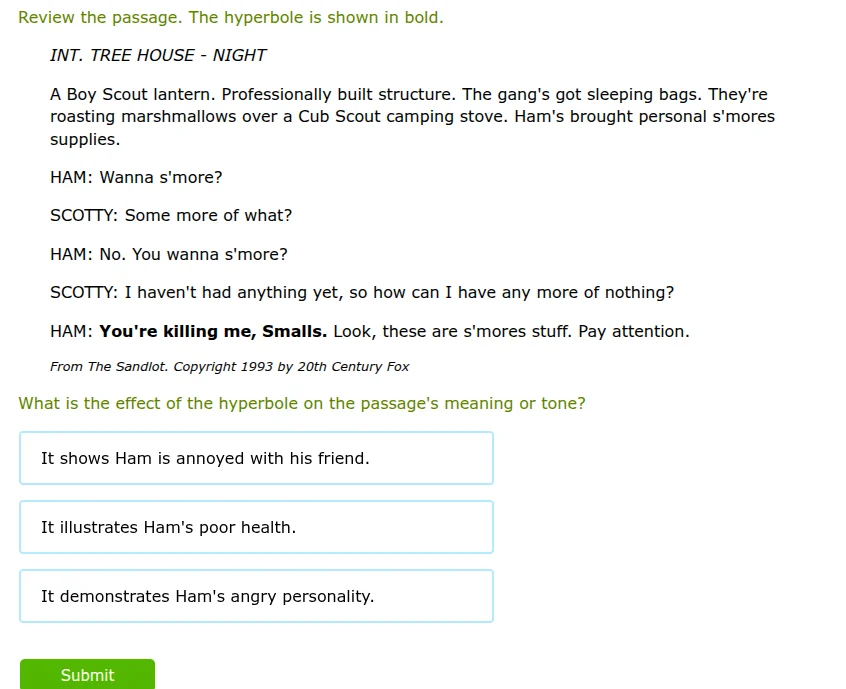 review the passage. the hyperbole is shown in bold. int. tree house - n…