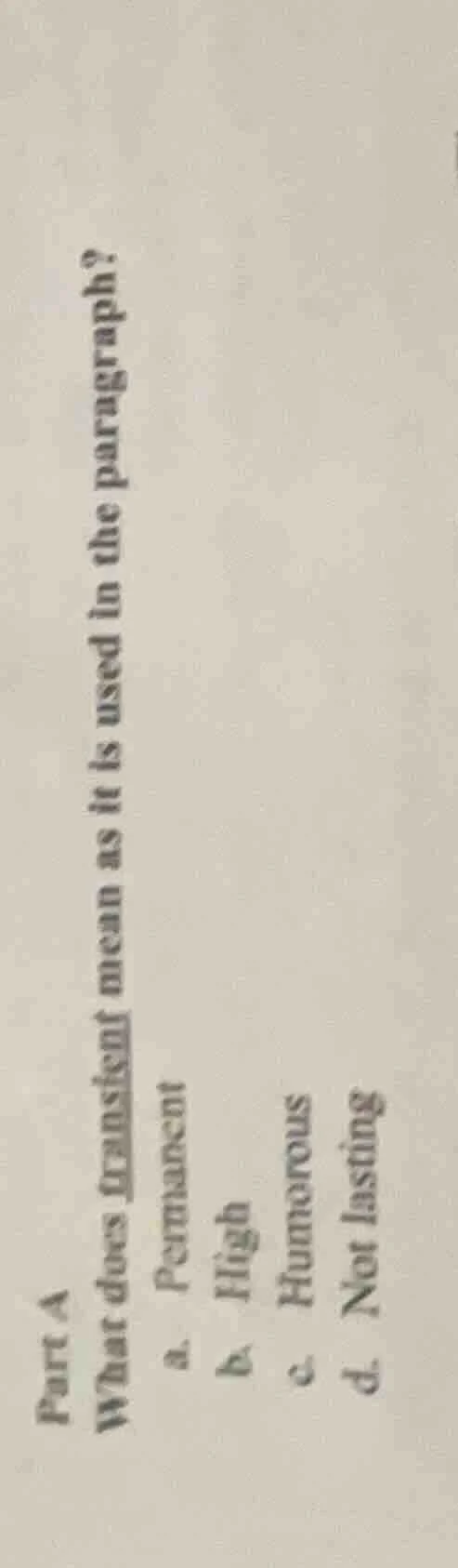 part a what does transient mean as it is used in the paragraph? a. perm…