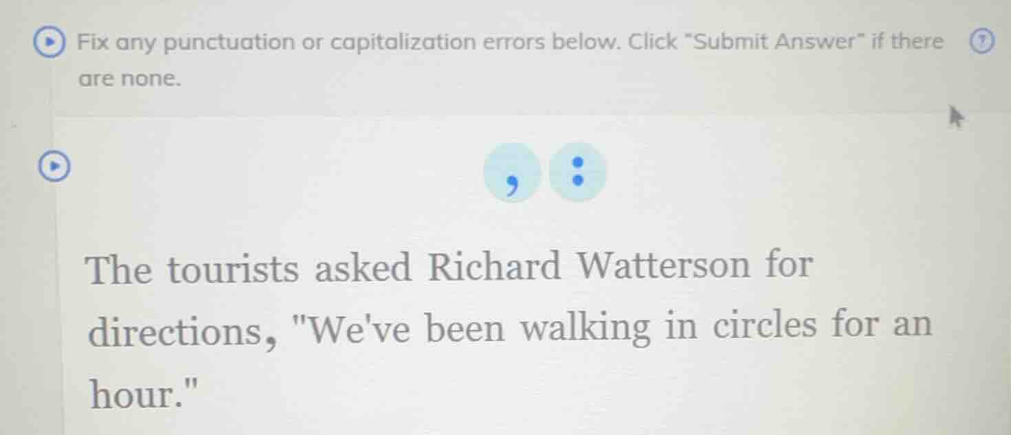 fix any punctuation or capitalization errors below. click \submit answe…