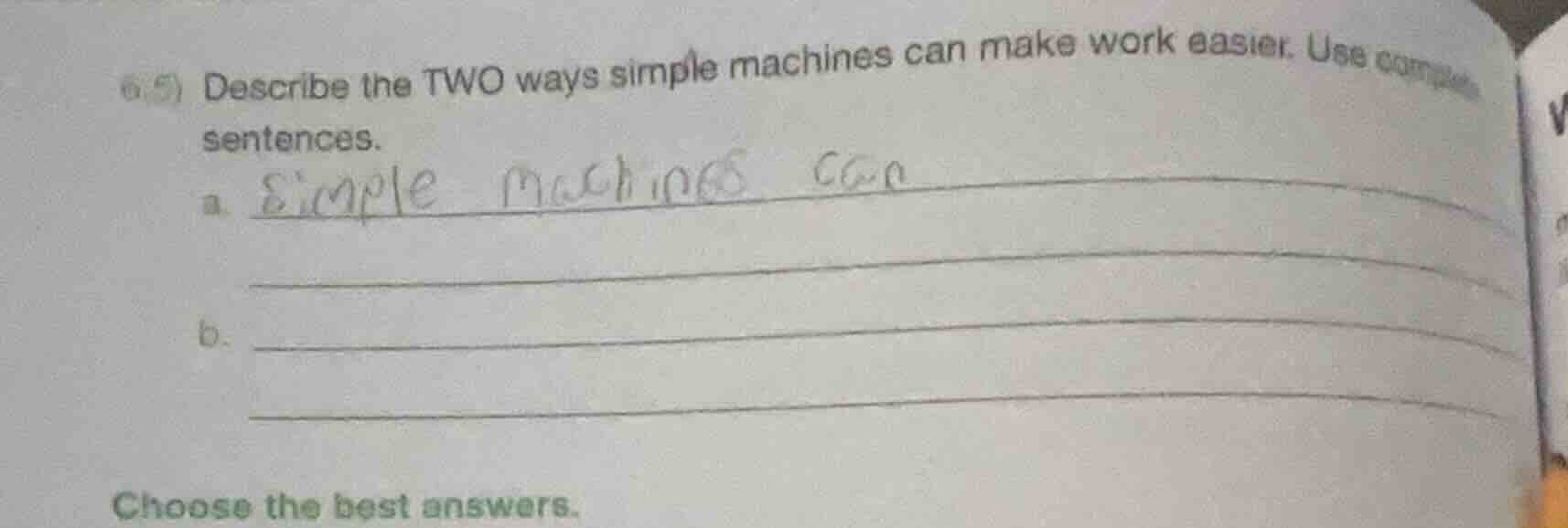 6.5) describe the two ways simple machines can make work easier. use co…