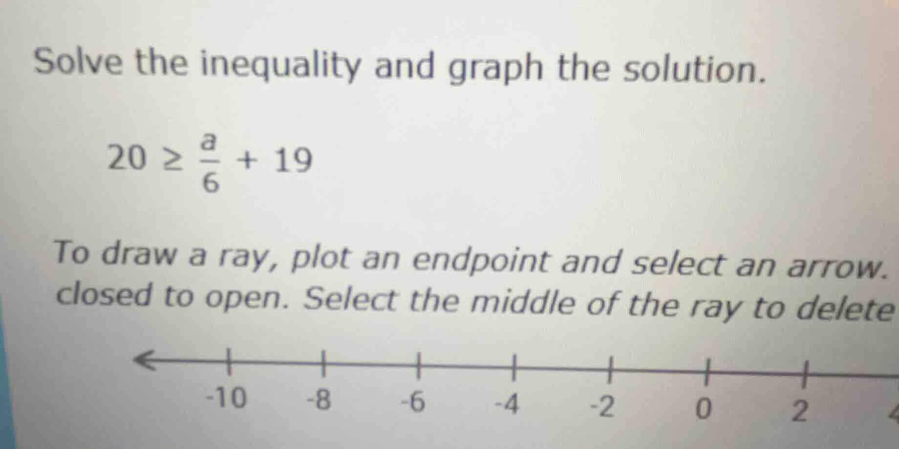 solve the inequality and graph the solution. $20 \\geq \\frac{a}{6} + 1…