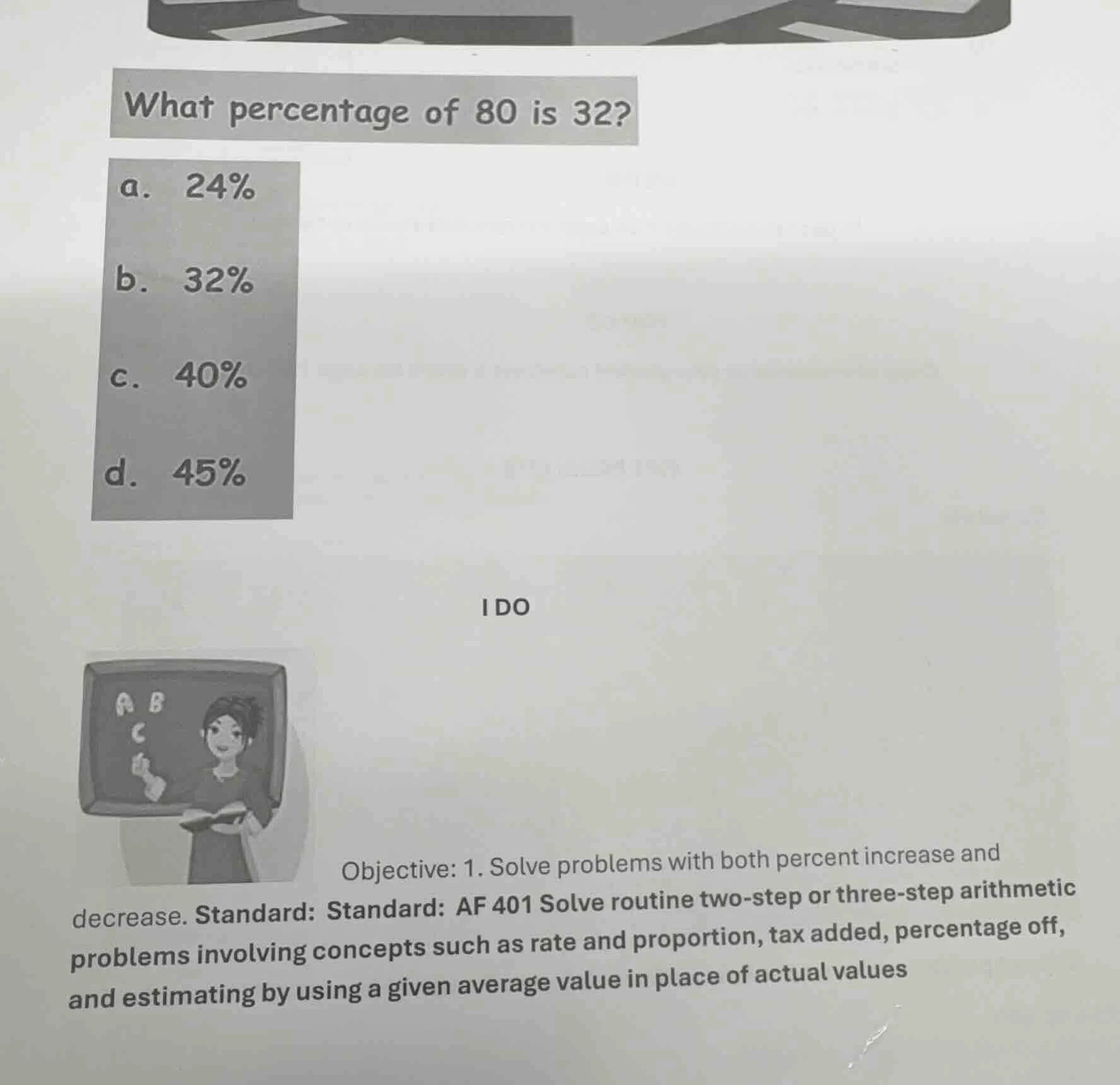 what percentage of 80 is 32? a. 24% b. 32% c. 40% d. 45% i do objective…