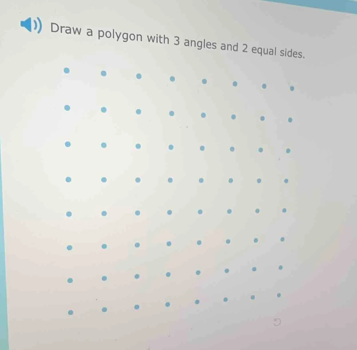 draw a polygon with 3 angles and 2 equal sides.