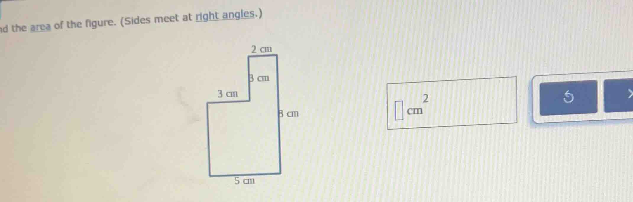 nd the area of the figure. (sides meet at right angles.)