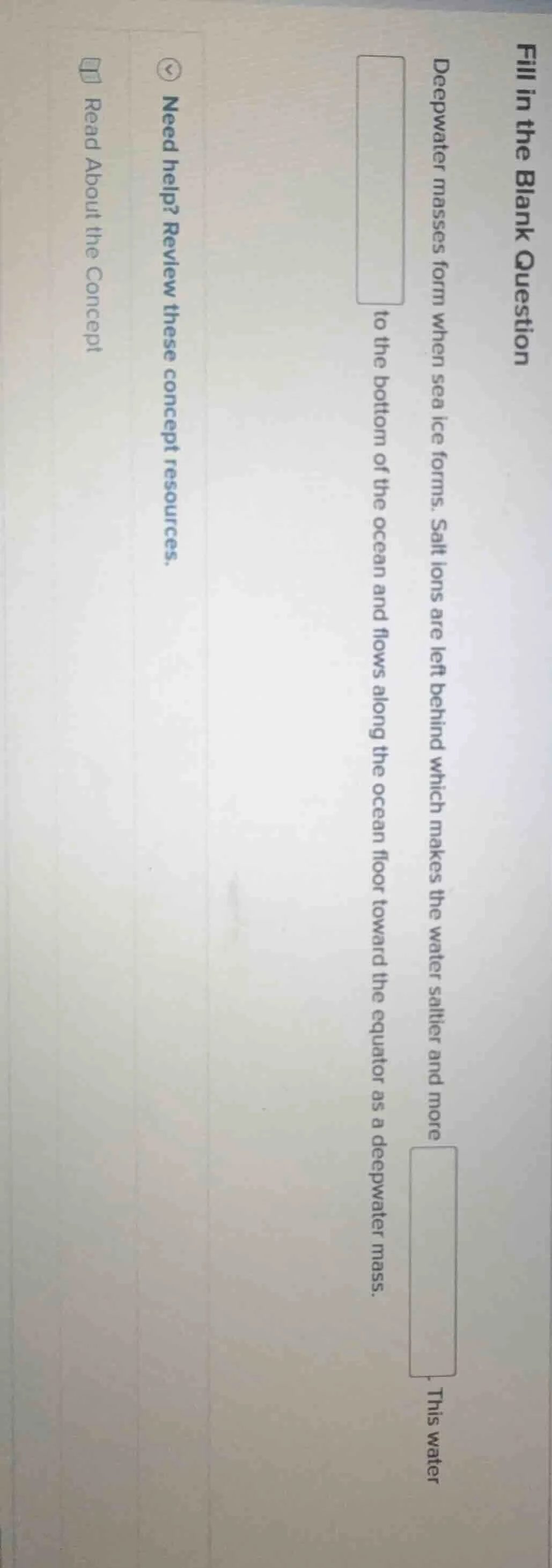 fill in the blank question deepwater masses form when sea ice forms. sa…