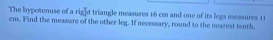 the hypotenuse of a right triangle measures 16 cm and one of its legs m…