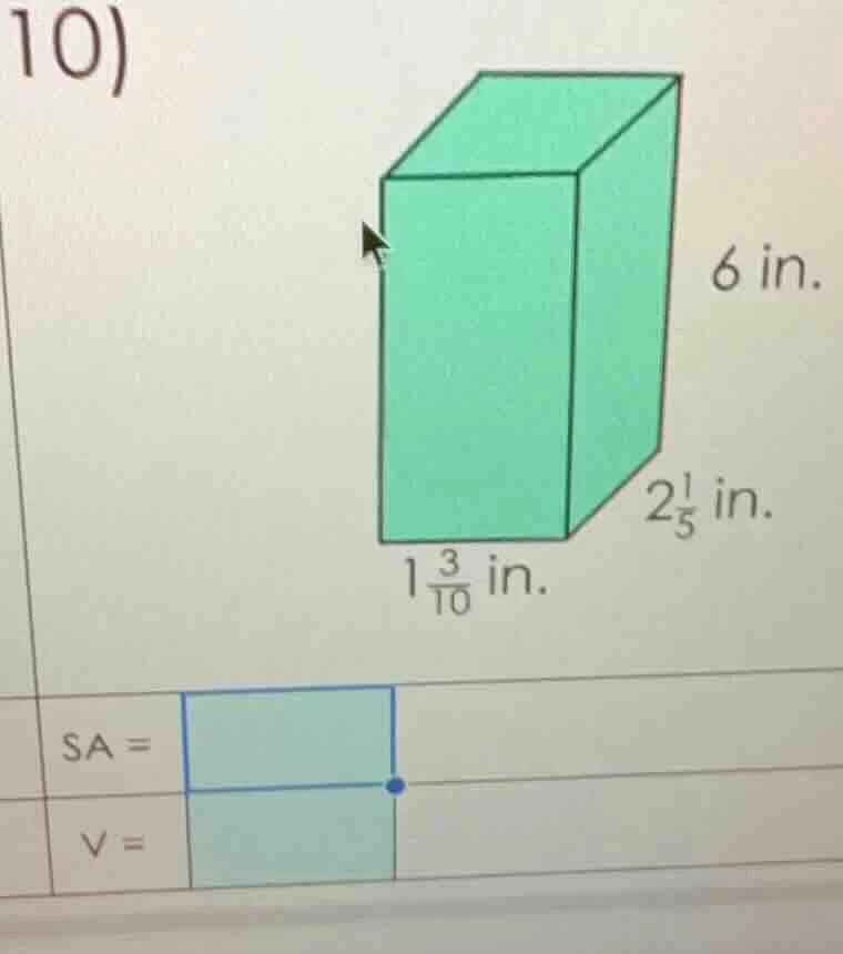 10) 6 in. 2\\frac{1}{5} in. 1\\frac{3}{10} in. sa = v =