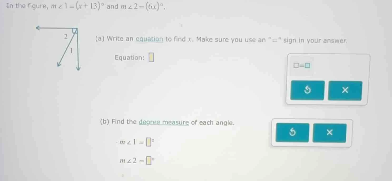 in the figure, ( mangle1=(x + 13)^circ ) and ( mangle2=(6x)^circ ). (a)…