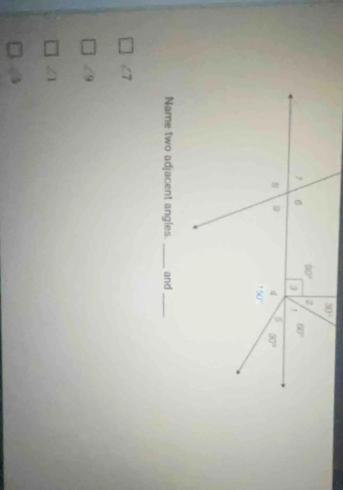 name two adjacent angles. ____ and ____