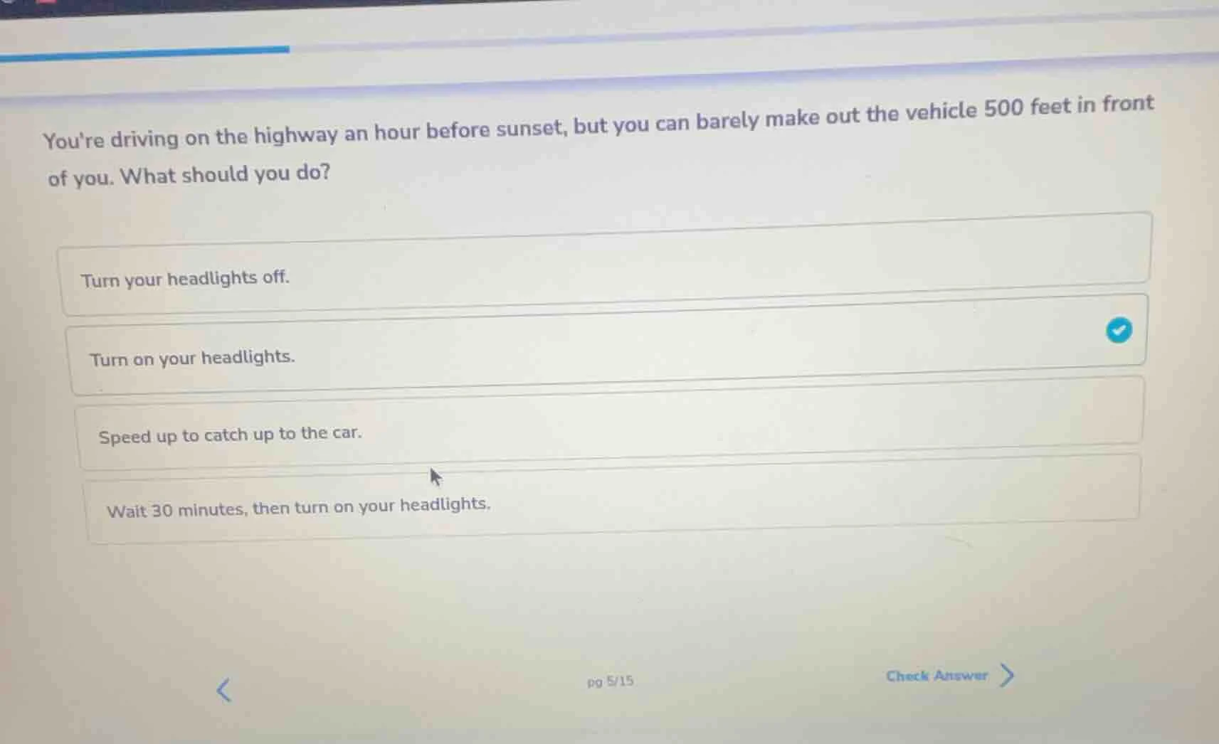 youre driving on the highway an hour before sunset, but you can barely …