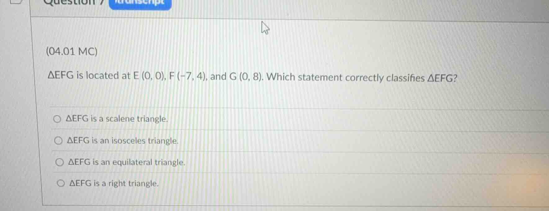 (04.01 mc) δefg is located at e (0, 0), f (-7, 4), and g (0, 8). which …