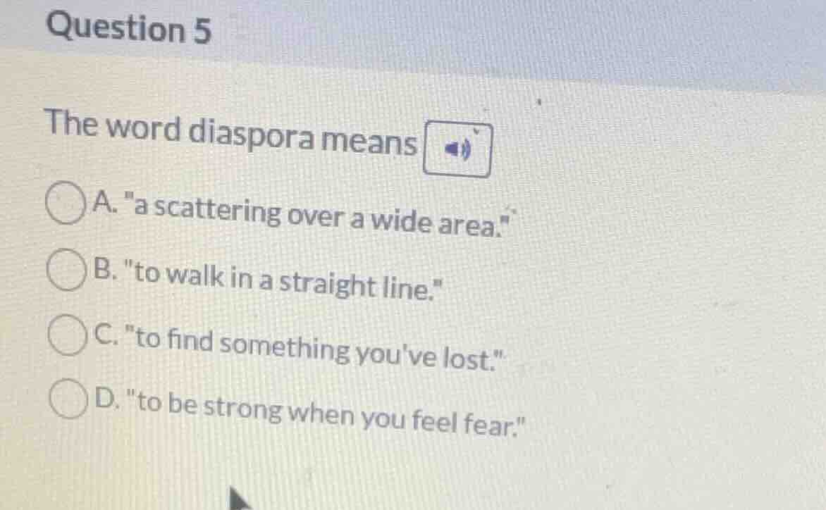 question 5 the word diaspora means a. \a scattering over a wide area.\ …