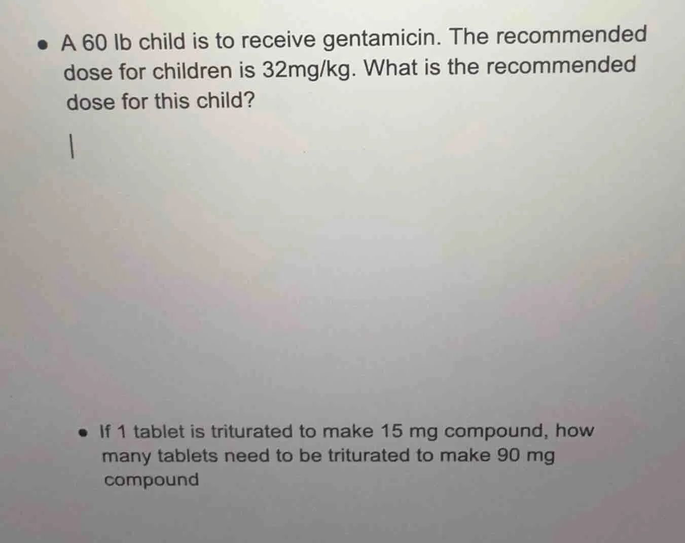 a 60 lb child is to receive gentamicin. the recommended dose for childr…