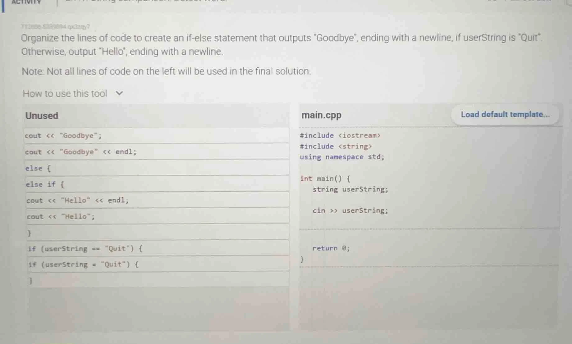 organize the lines of code to create an if - else statement that output…