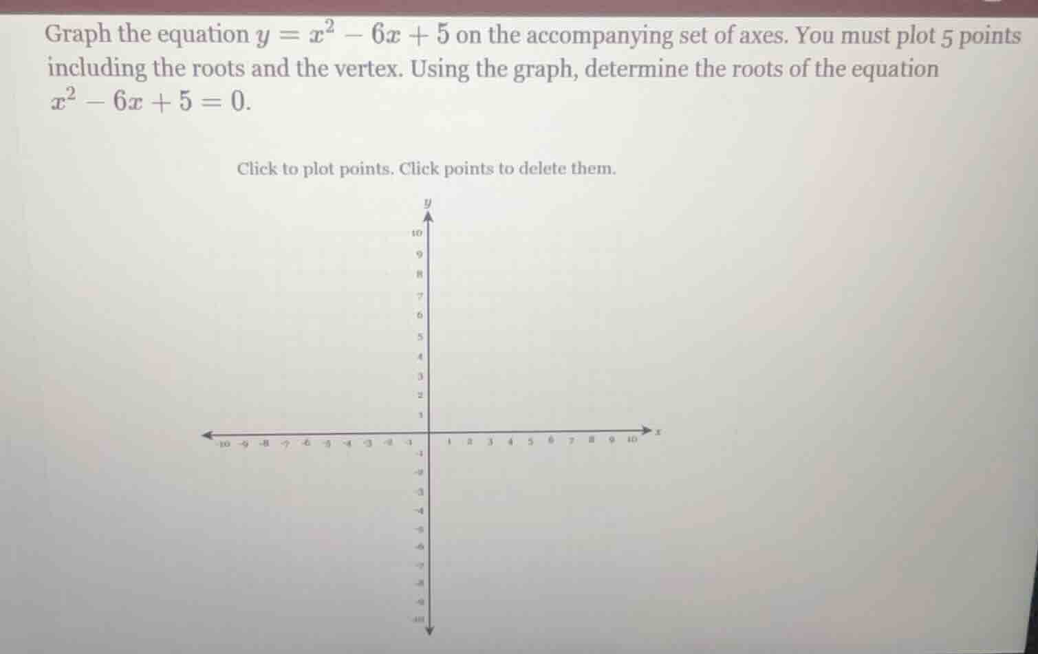 graph the equation $y = x^2 - 6x + 5$ on the accompanying set of axes. …